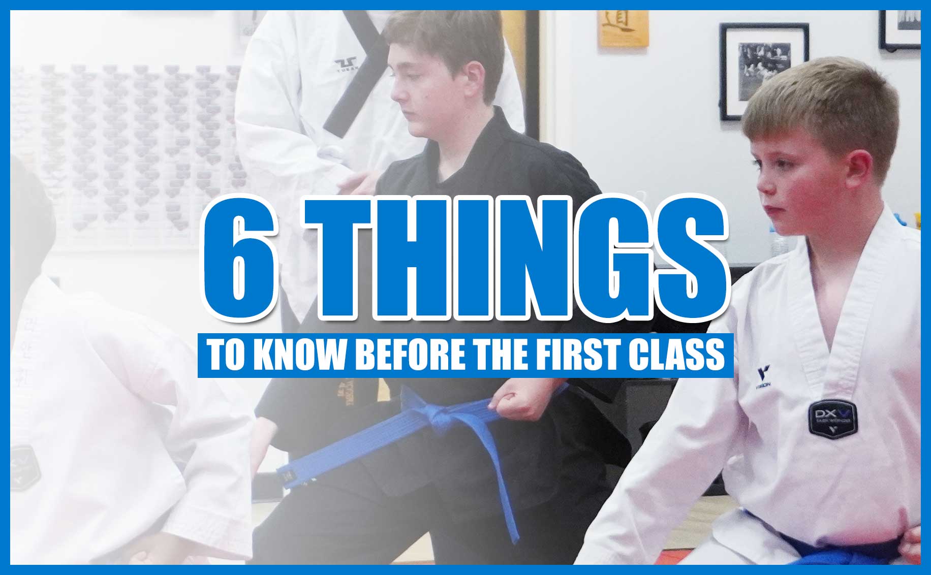 6 Thinks to know before the martial arts FREE trial class for your child