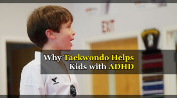 why taekwondo helps kids with ADHD