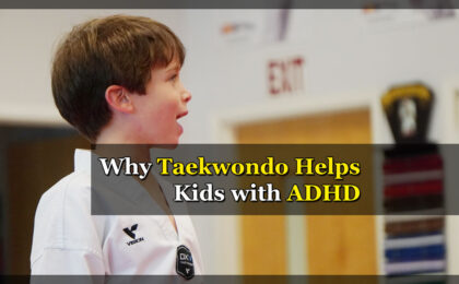 why taekwondo helps kids with ADHD